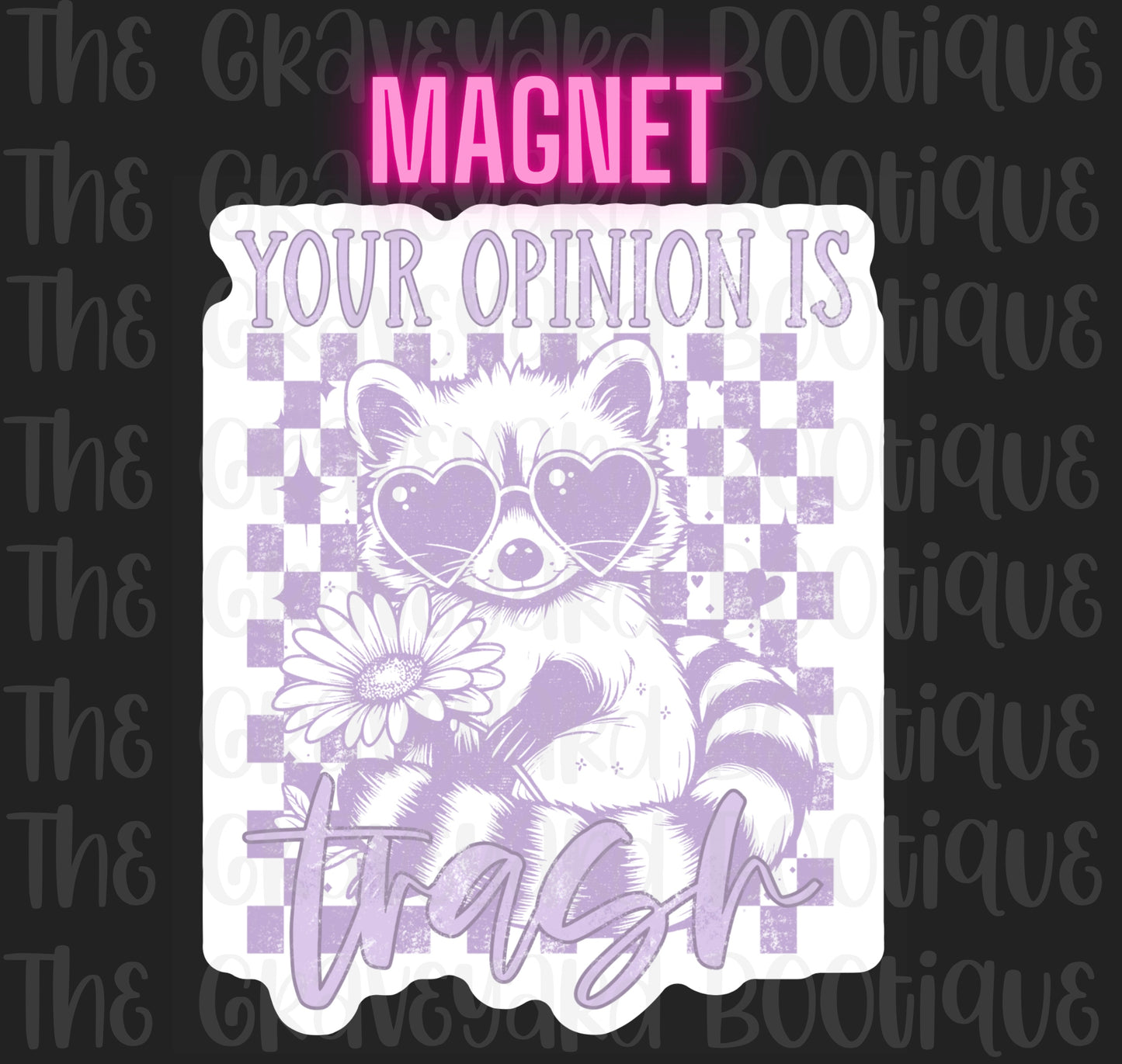 Your Opinion Is Trash Magnet
