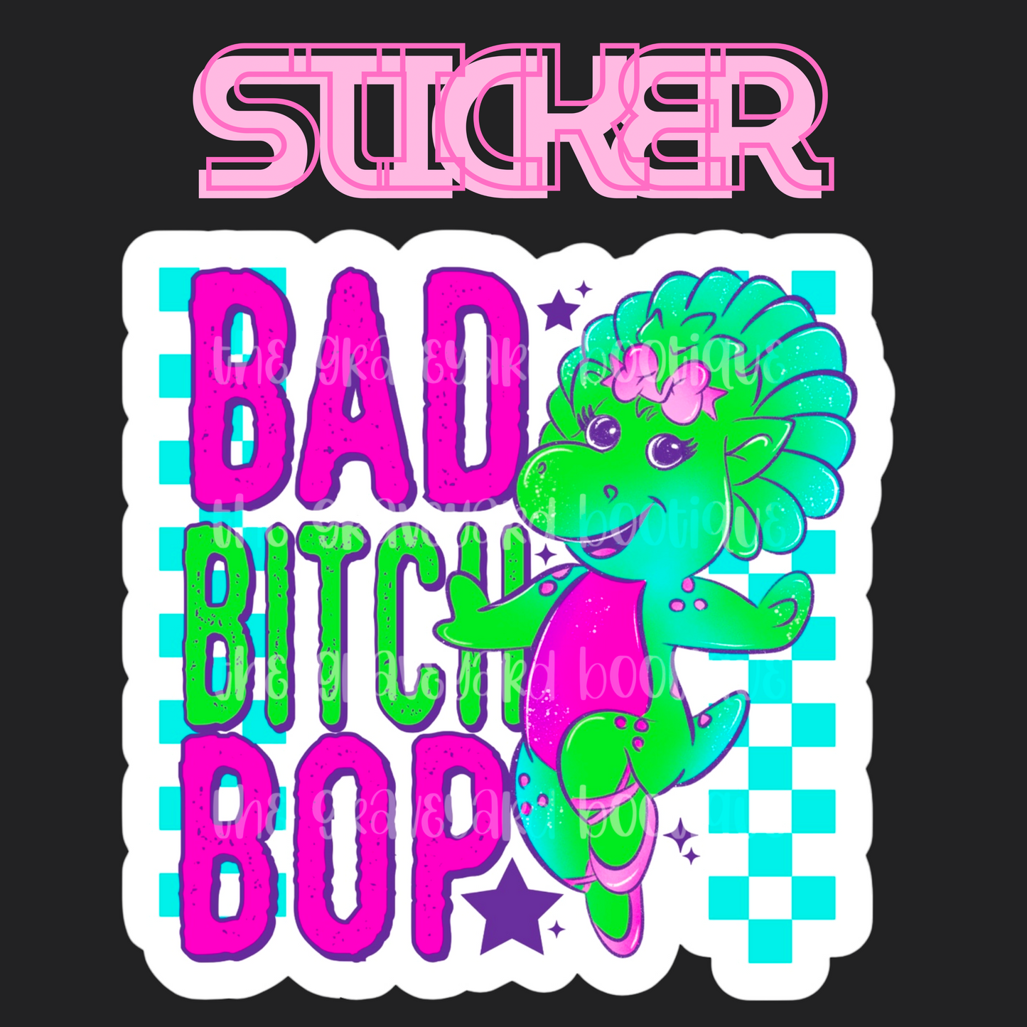 Bad B*tch Bop Sticker