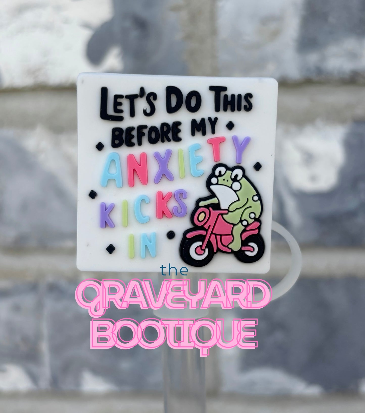 Let’s Do This Before My Anxiety Kicks In Straw Topper - 10mm