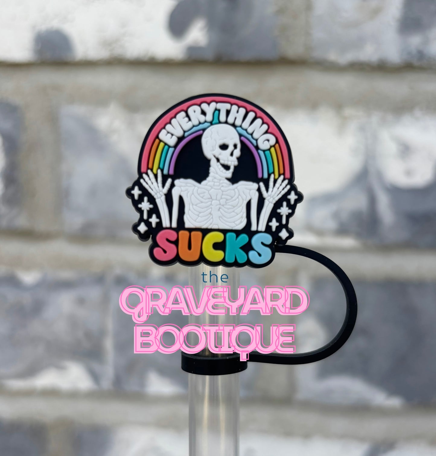 Everything Sucks Straw Topper - 10mm