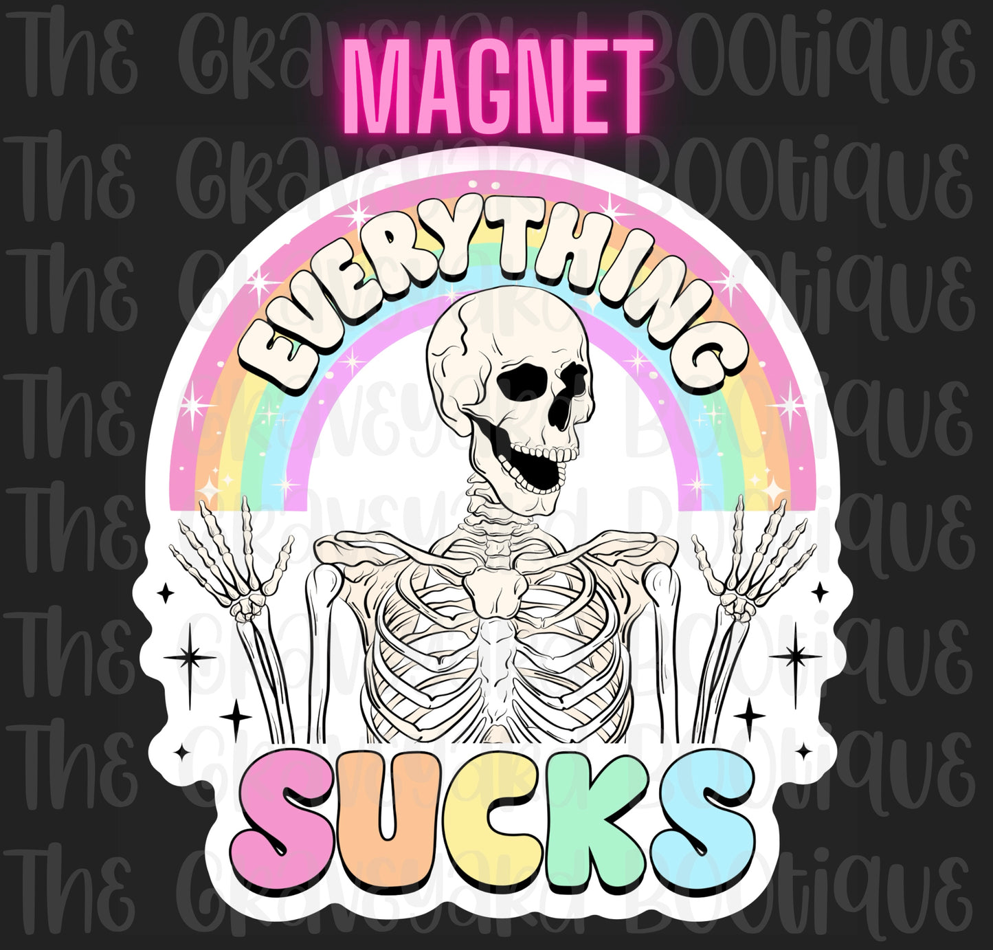 Everything Sucks Magnet