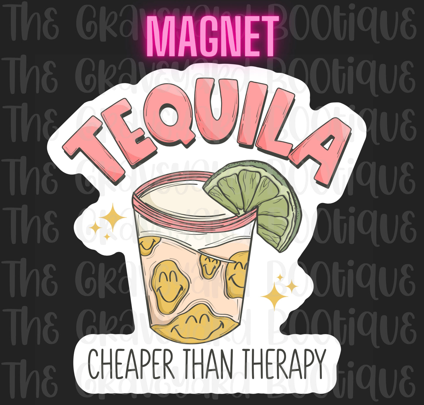 Tequila Cheaper Than Therapy Magnet