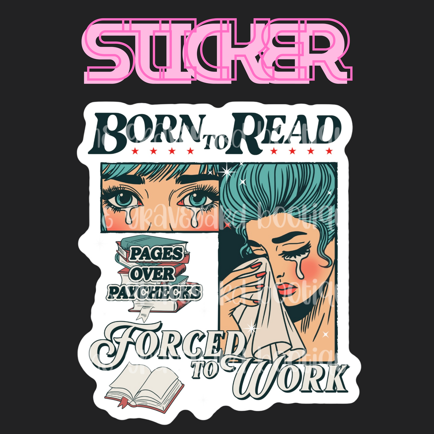 Born To Read Forced To Work Sticker