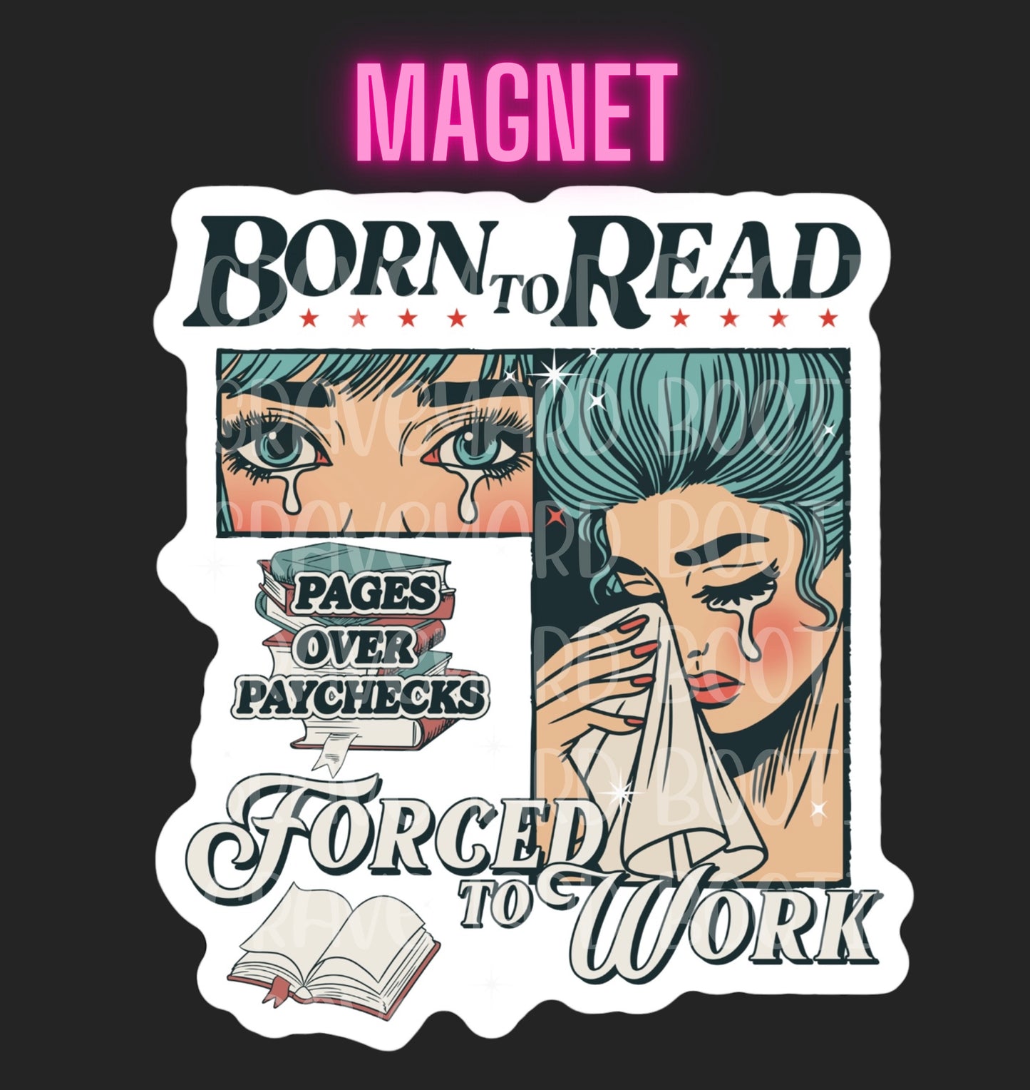 Born To Read Forced To Work Magnet