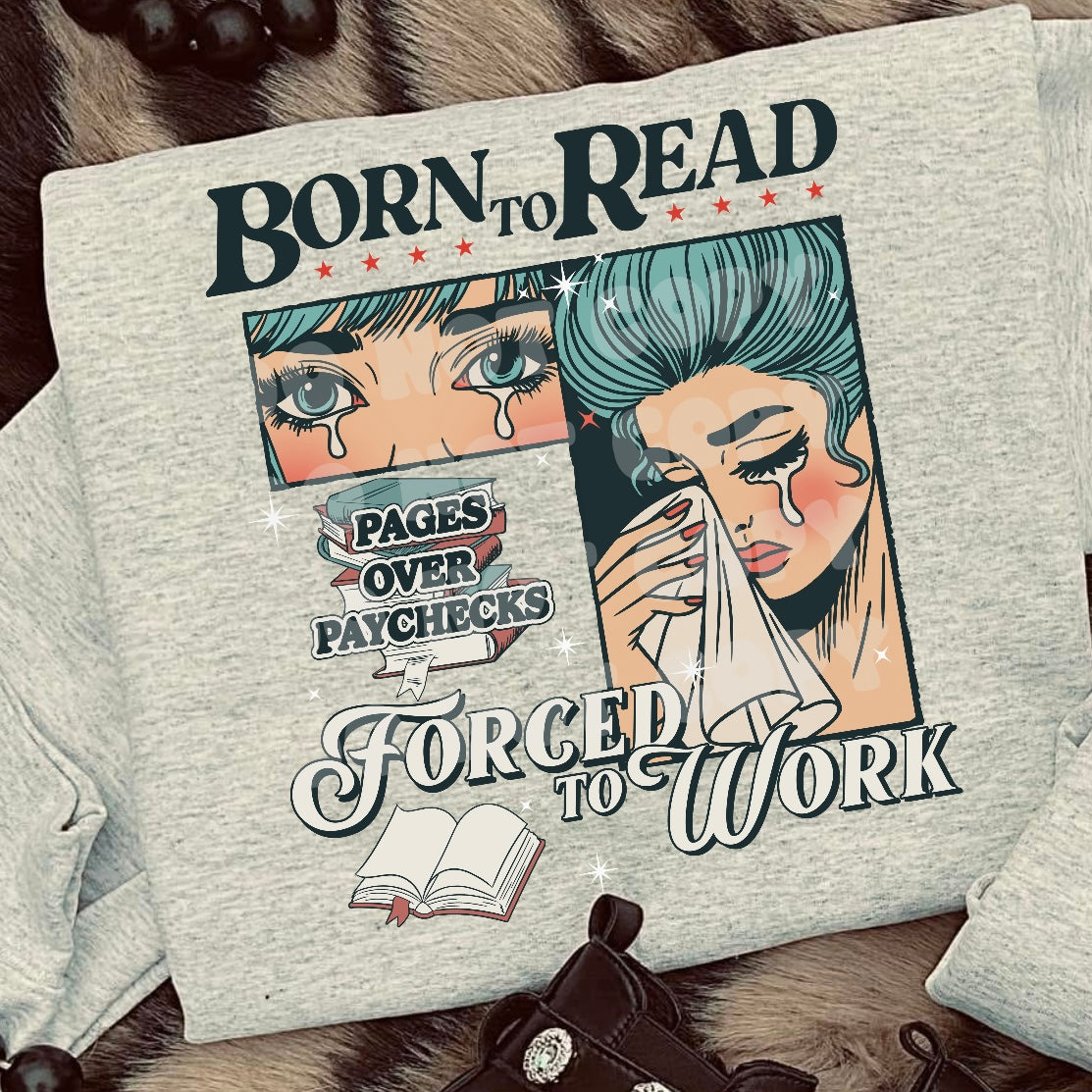 Born To Read Forced To Work Crew