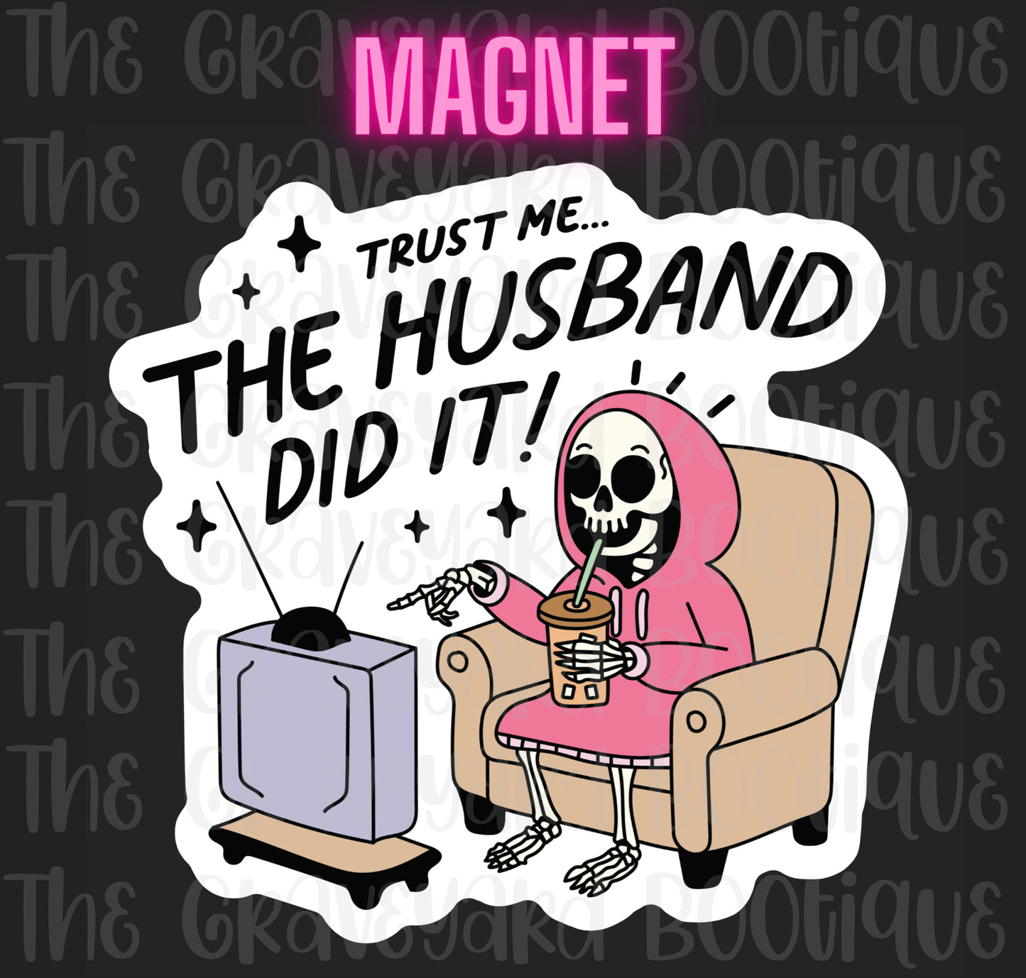 The Husband Did It Magnet