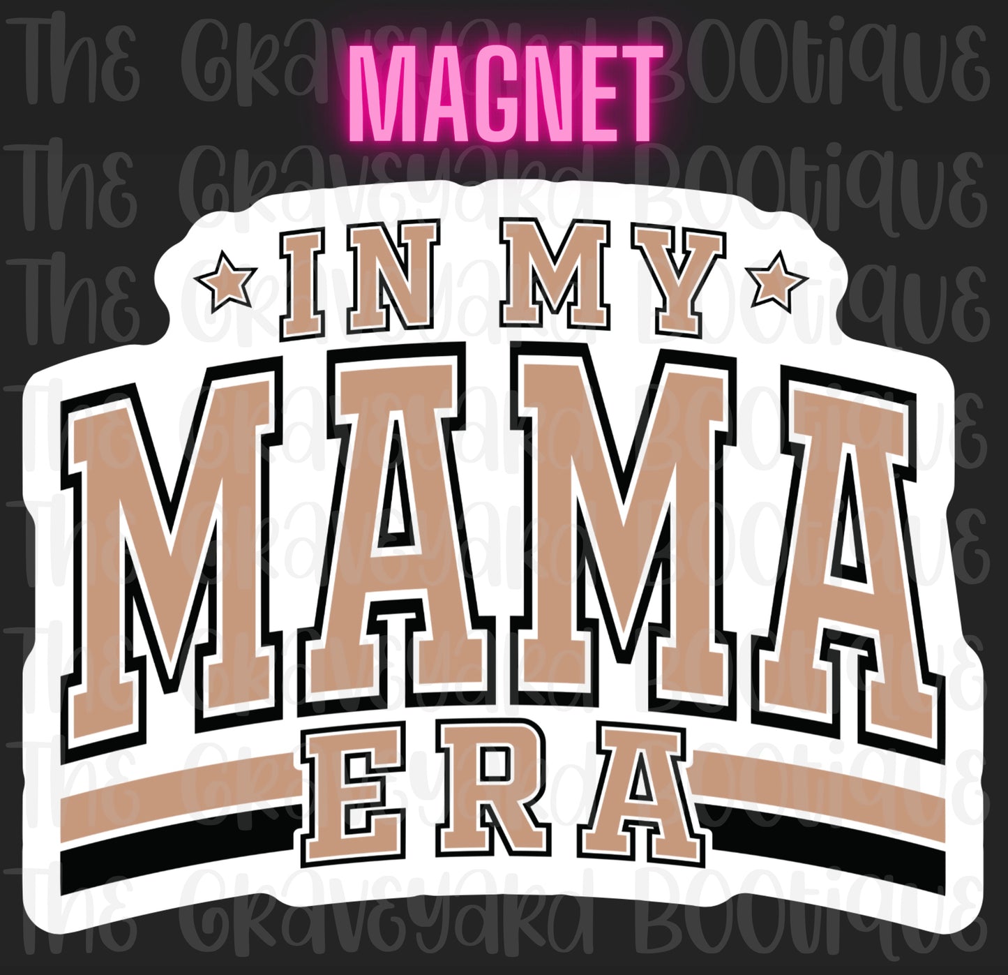 In My Mama Era Magnet