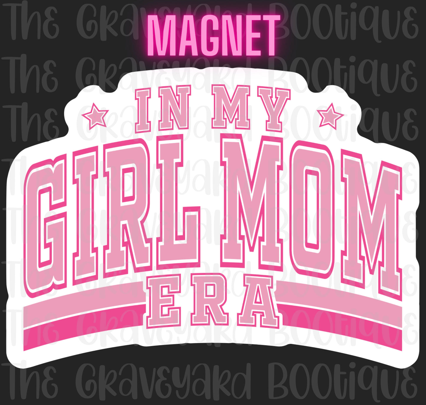 In My Girl Mom Era Magnet