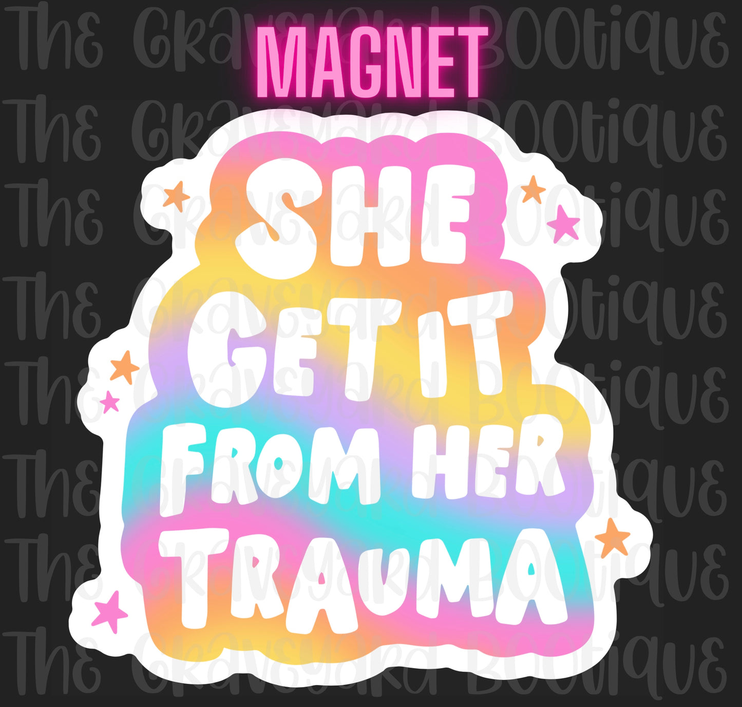 She Get It From Her Trauma Magnet