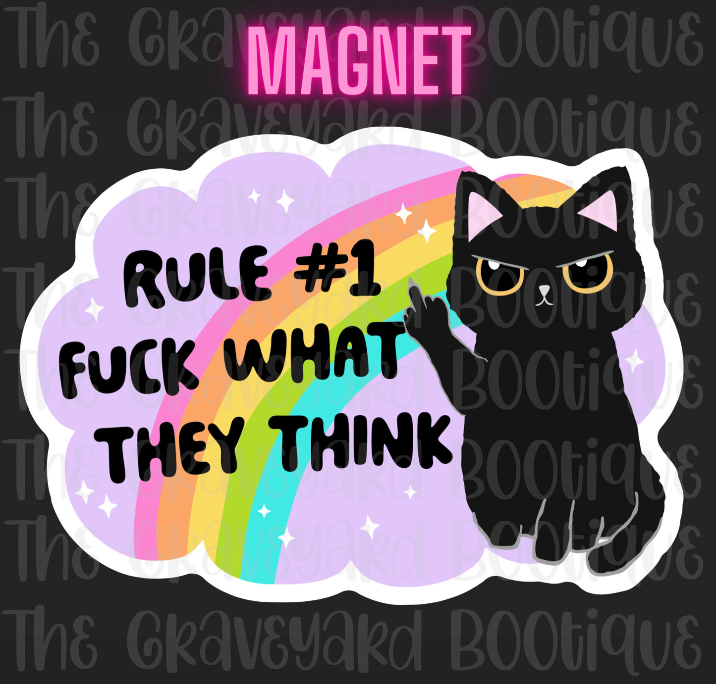 Rule #1 Fu*k What They Think Magnet