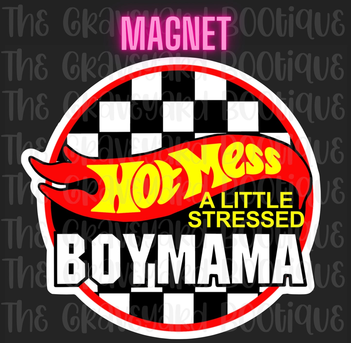 Hot Mess Boy Mama Magnet