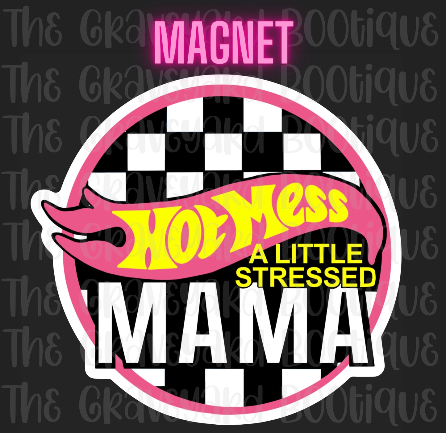 Hot Mess Mama Magnet