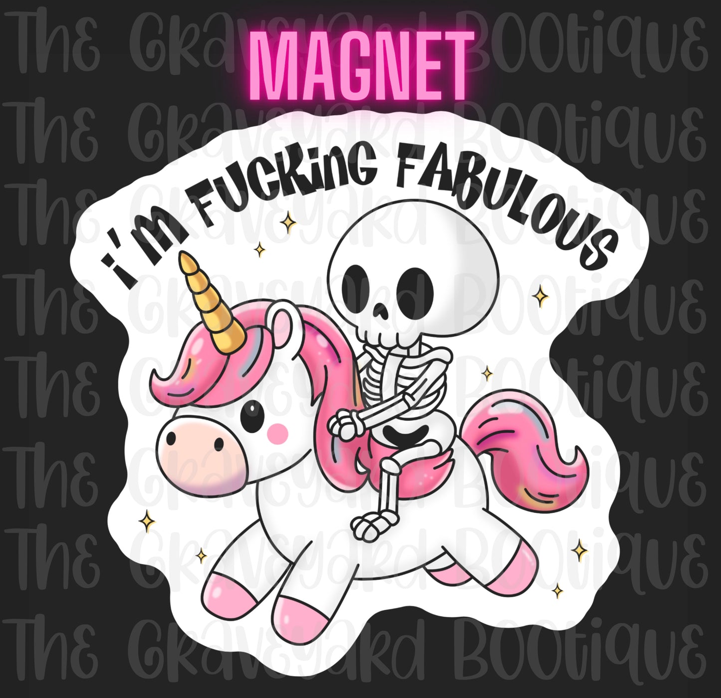 I’m Fucki*g Fabulous Magnet
