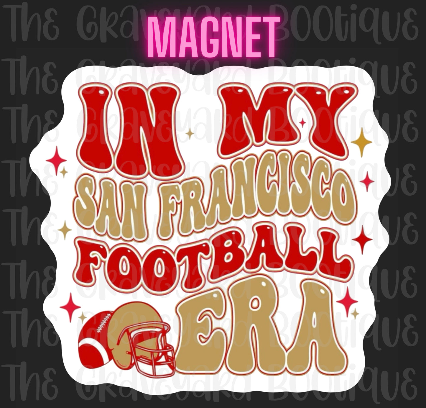 In My San Francisco Football Era Magnet