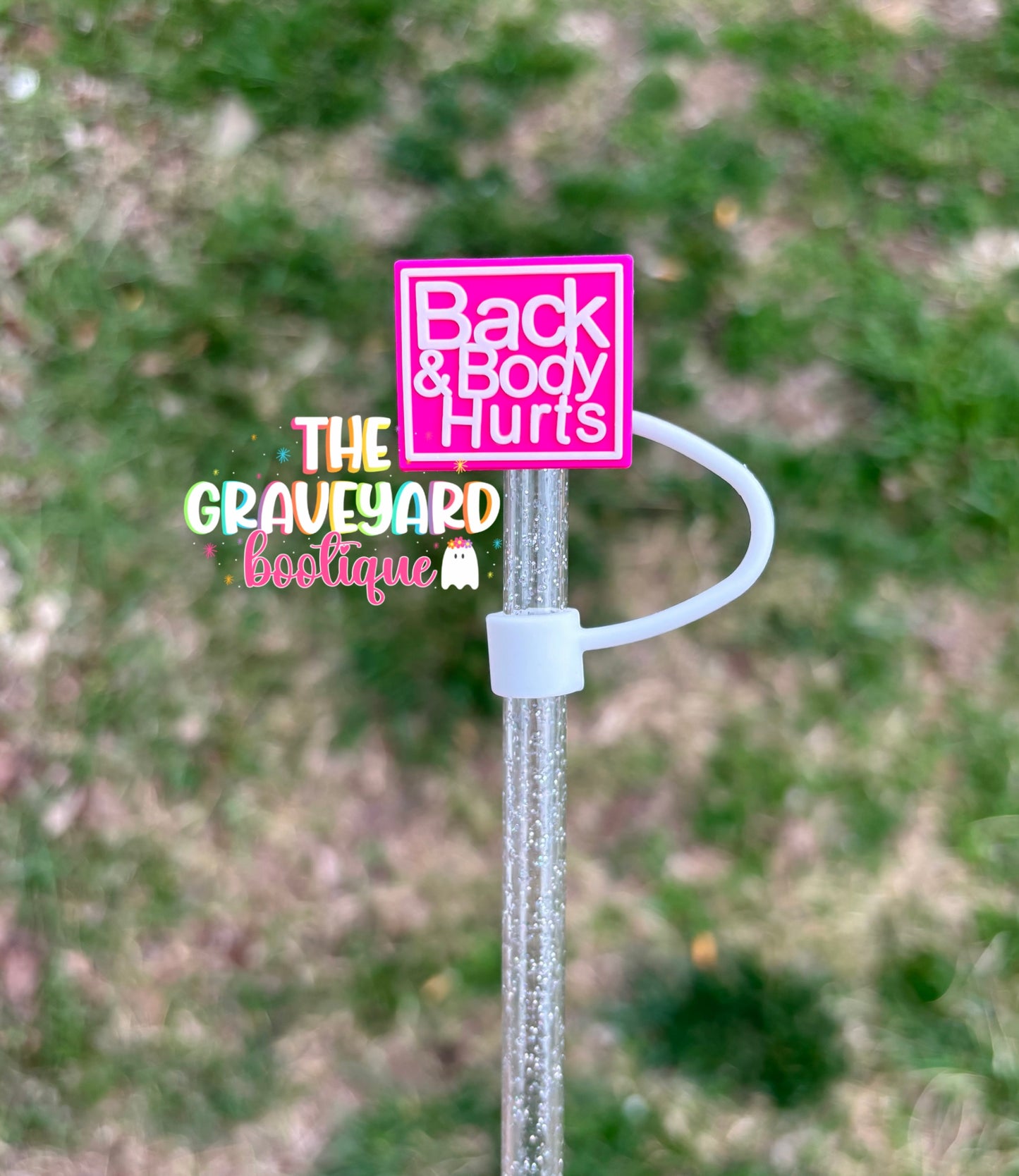 Back & Body Hurts Straw Topper