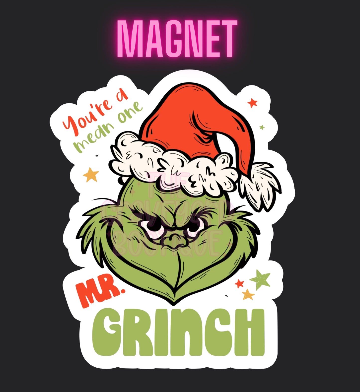 You’re A Mean One Magnet