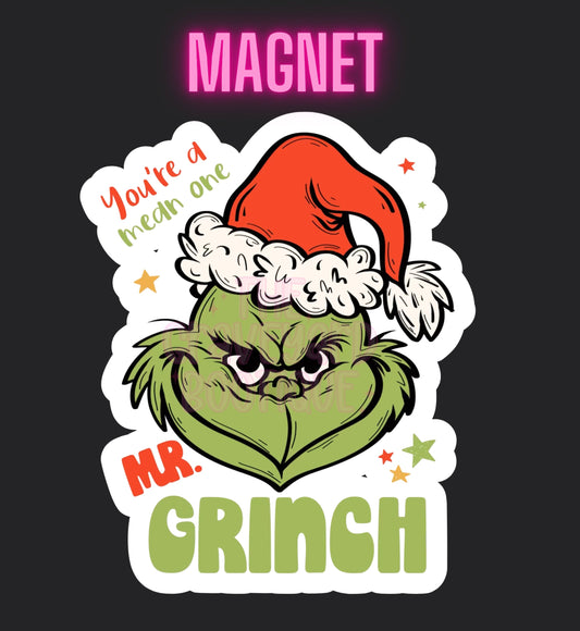 You’re A Mean One Magnet