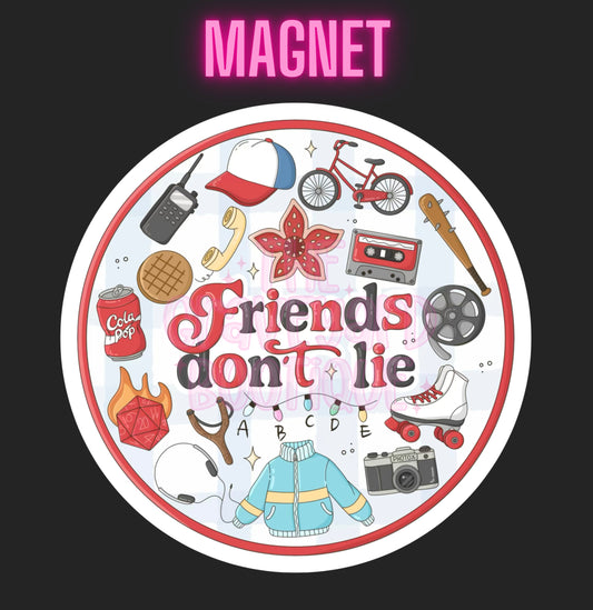 Friends Don’t Lie Stranger Things Magnet