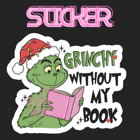 Grinchy Without My Book Sticker
