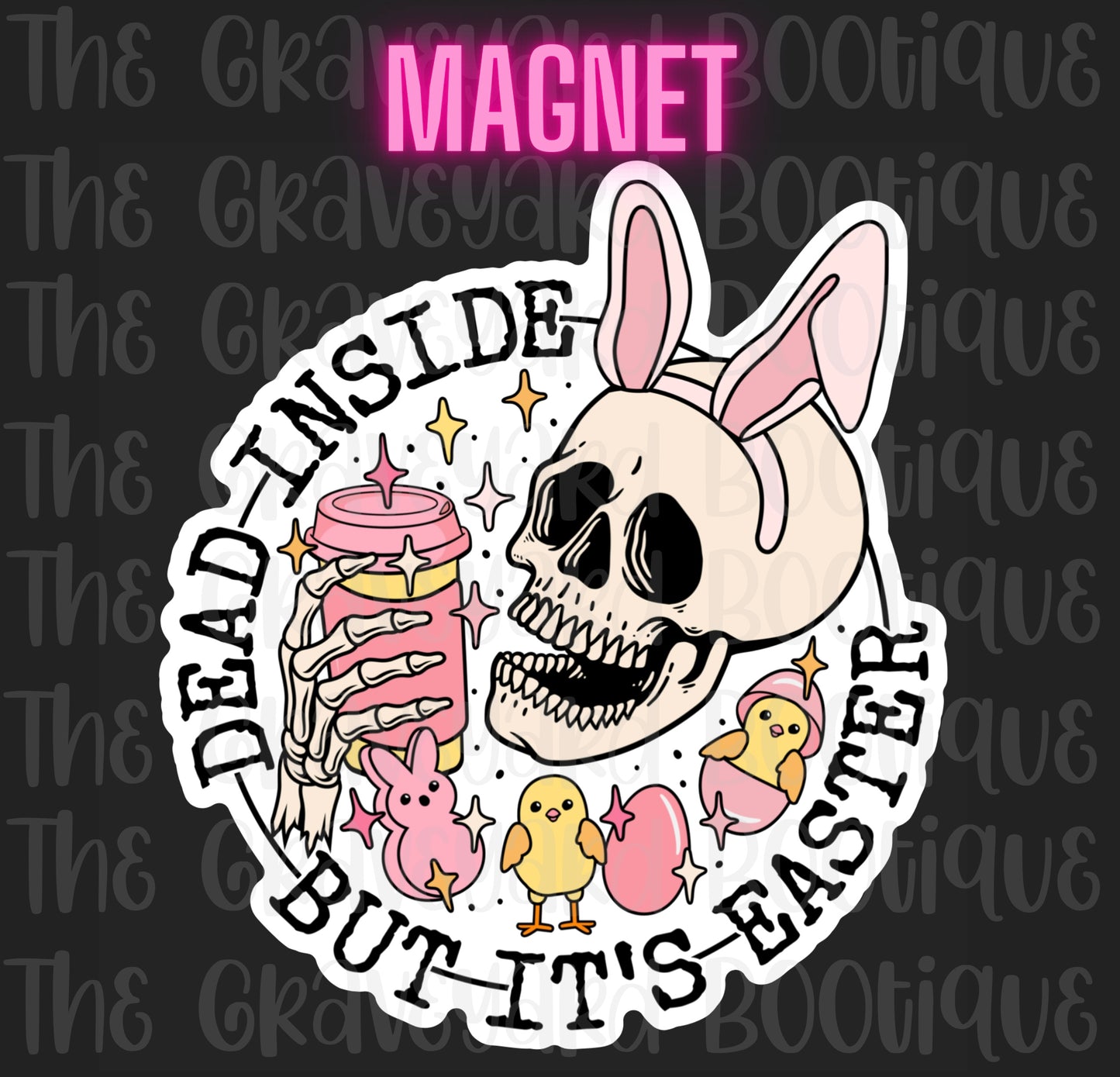 Dead Inside But It’s Easter Magnet