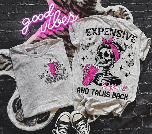 Expensive Difficult & Talks Back Tee