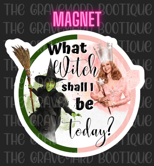 What Witch Shall I Be Magnet