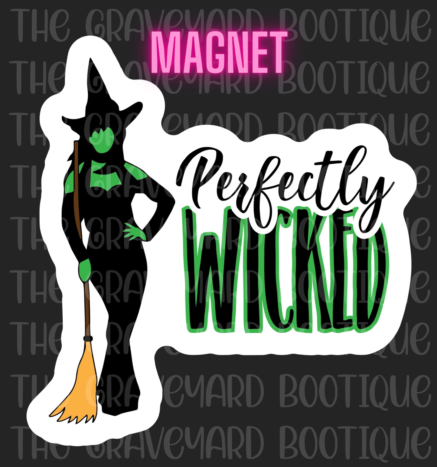 Perfectly Wicked Magnet