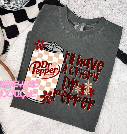I’ll Have A Crispy Dr Pep Tee