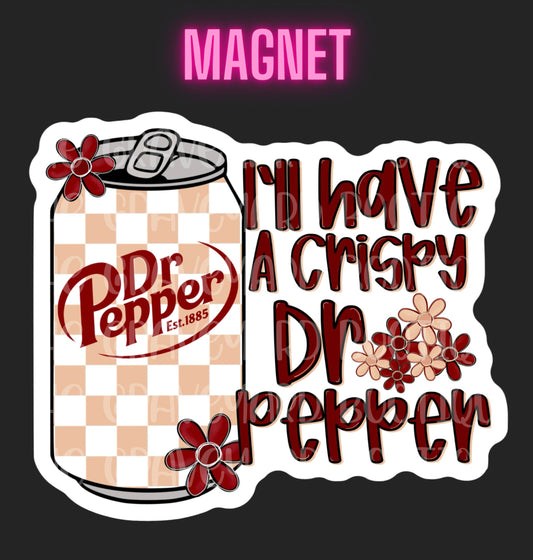 I’ll Have A Crispy DP Magnet