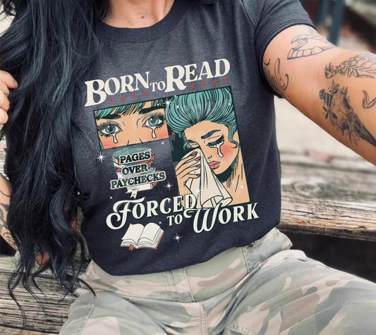 Born To Read Forced To Work Tee