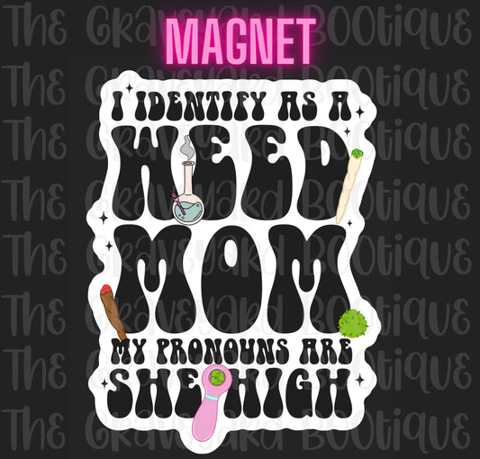 I Identify As A Weed Mom Magnet