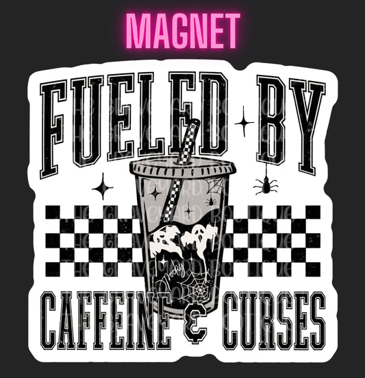 Fueled By Caffeine & Curses Magnet
